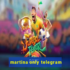 martina only telegram